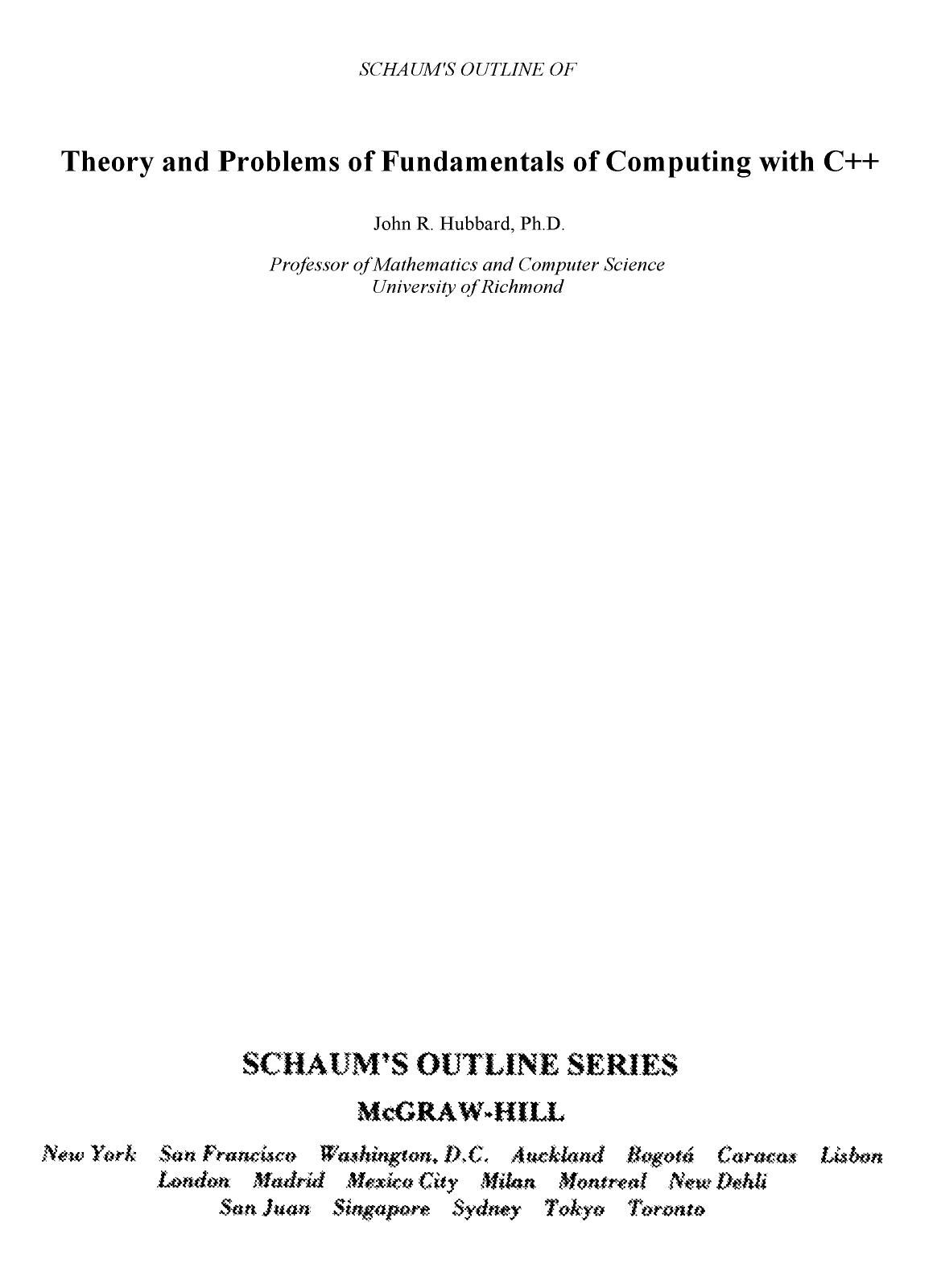 Hubbard J.R. Schaum's Outline of Fundamentals of Computing with C++ (Schaum,1998)(ISBN 0070308683