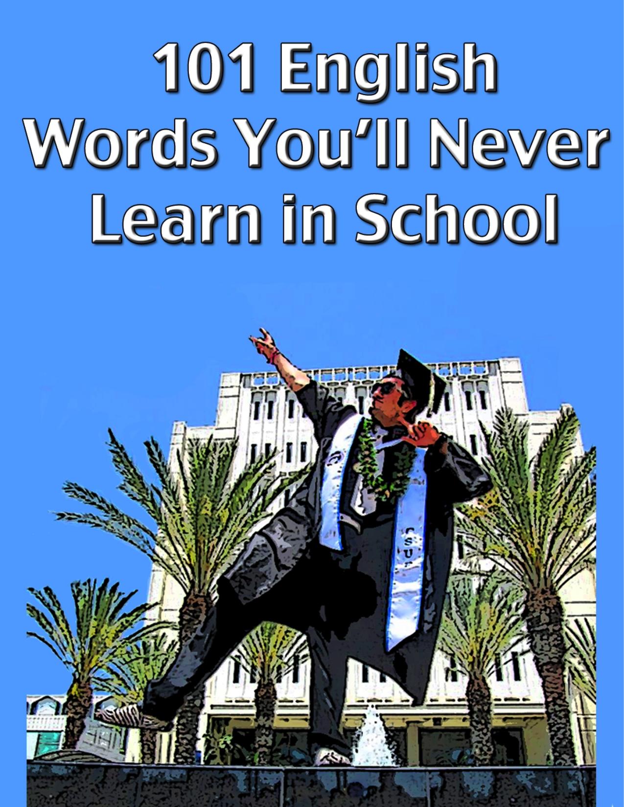 101 Words You'll Never Learn at School
